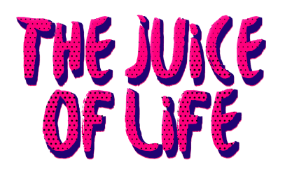 The Juice of Life